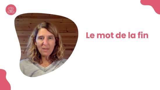 Le mot de la fin (3 minutes)